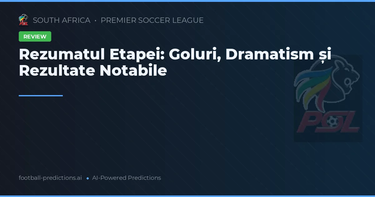 Rezumatul Etapei: Goluri, Dramatism și Rezultate Notabile
