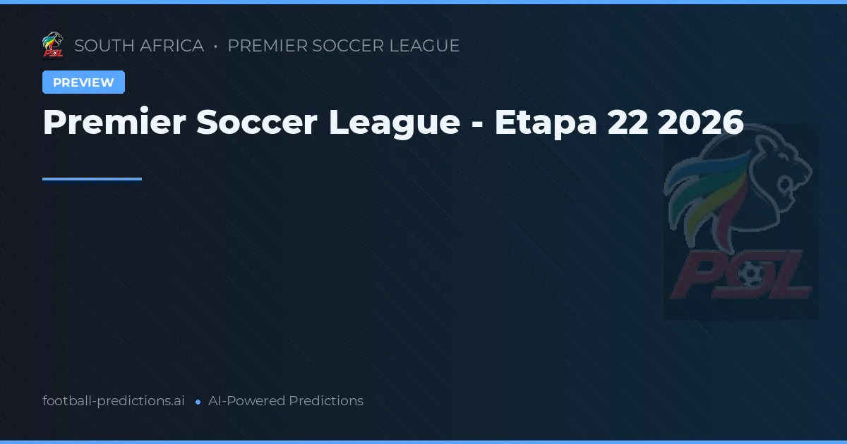 Premier Soccer League - Etapa 22 2026