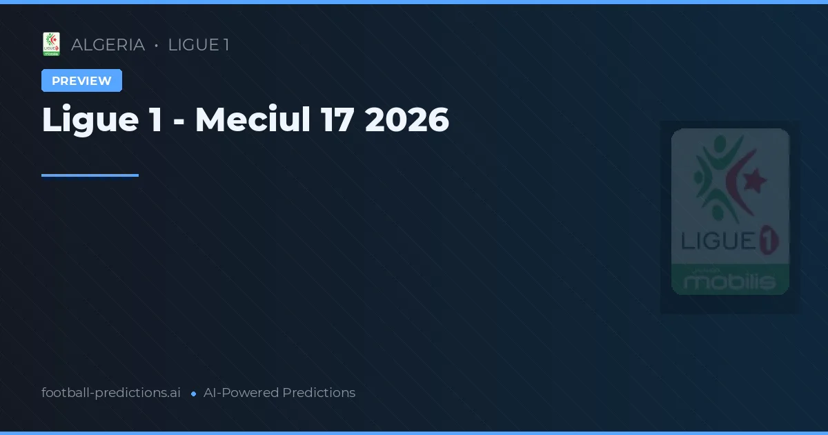Ligue 1 - Meciul 17 2026