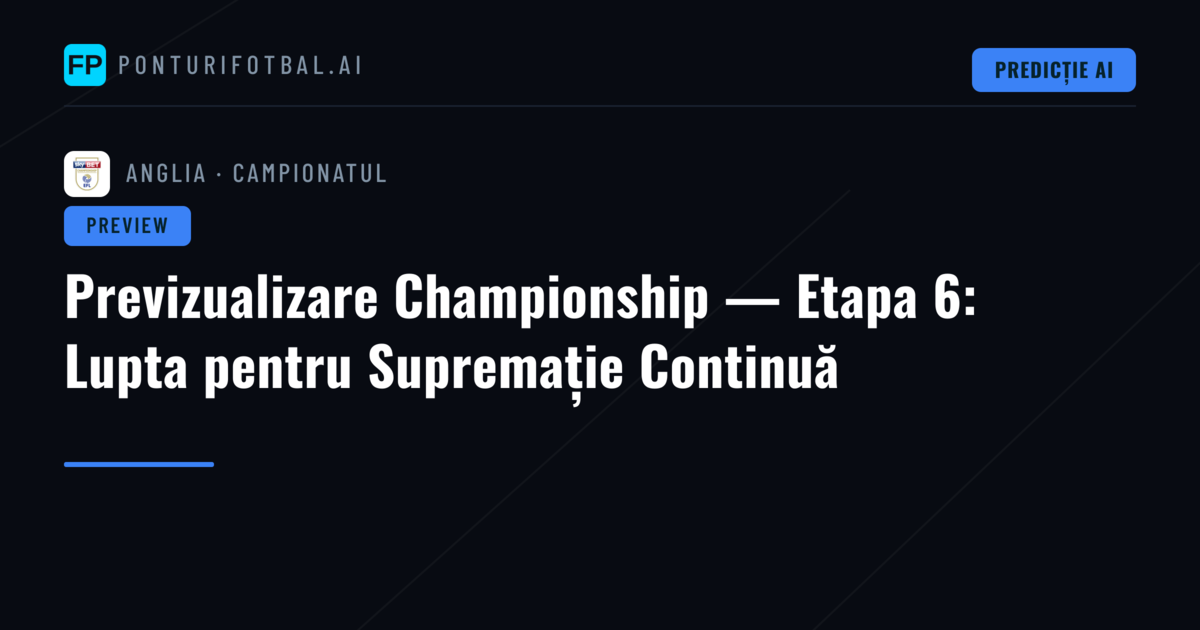 Previzualizare Championship — Etapa 6: Lupta pentru Supremație Continuă