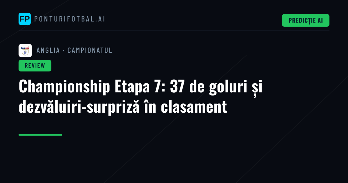 Championship Etapa 7: 37 de goluri și dezvăluiri-surpriză în clasament