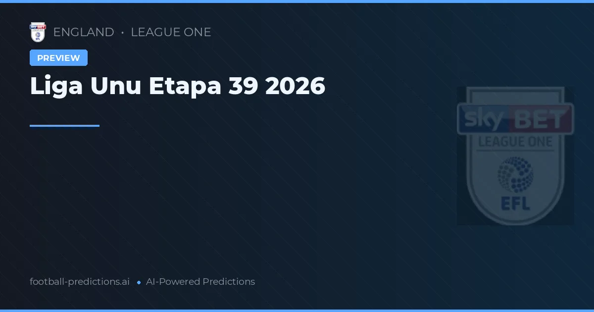 Liga Unu Etapa 39 2026