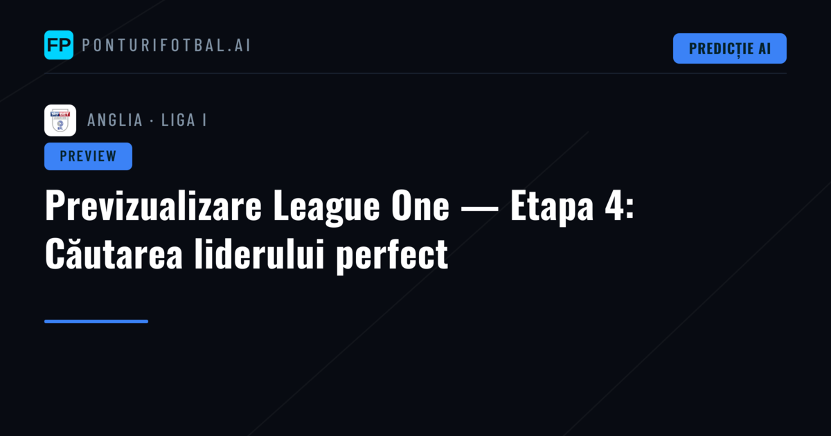 Previzualizare League One — Etapa 4: Căutarea liderului perfect