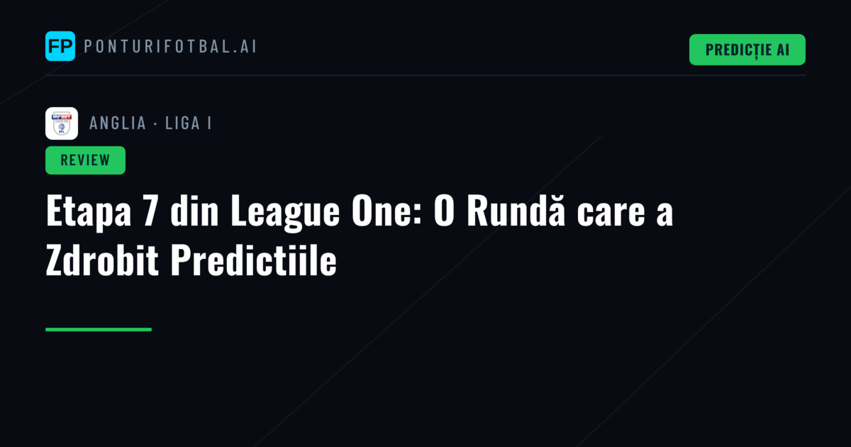 Etapa 7 din League One: O Rundă care a Zdrobit Predictiile