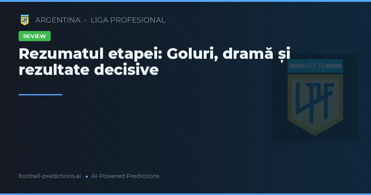 Rezumatul etapei: Goluri, dramă și rezultate decisive