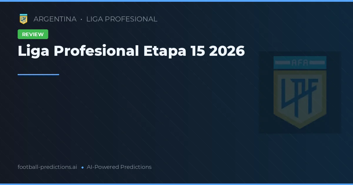 Liga Profesional Etapa 15 2026