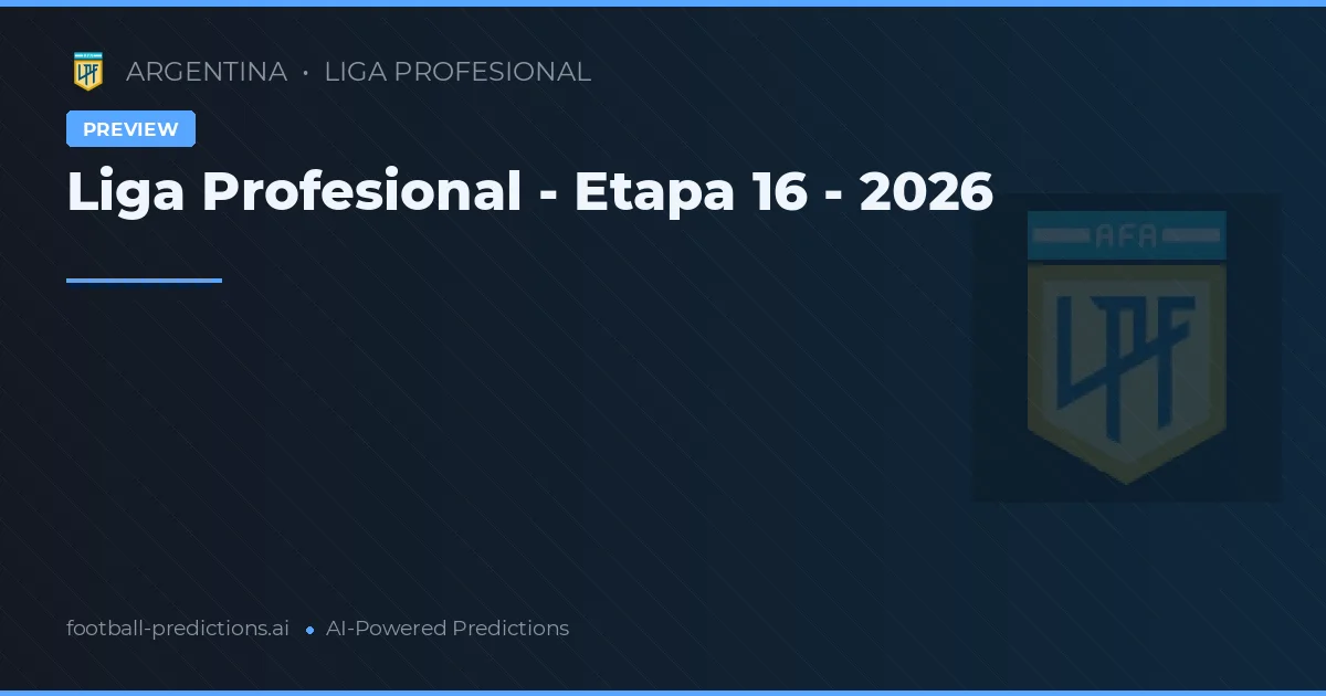 Liga Profesional - Etapa 16 - 2026