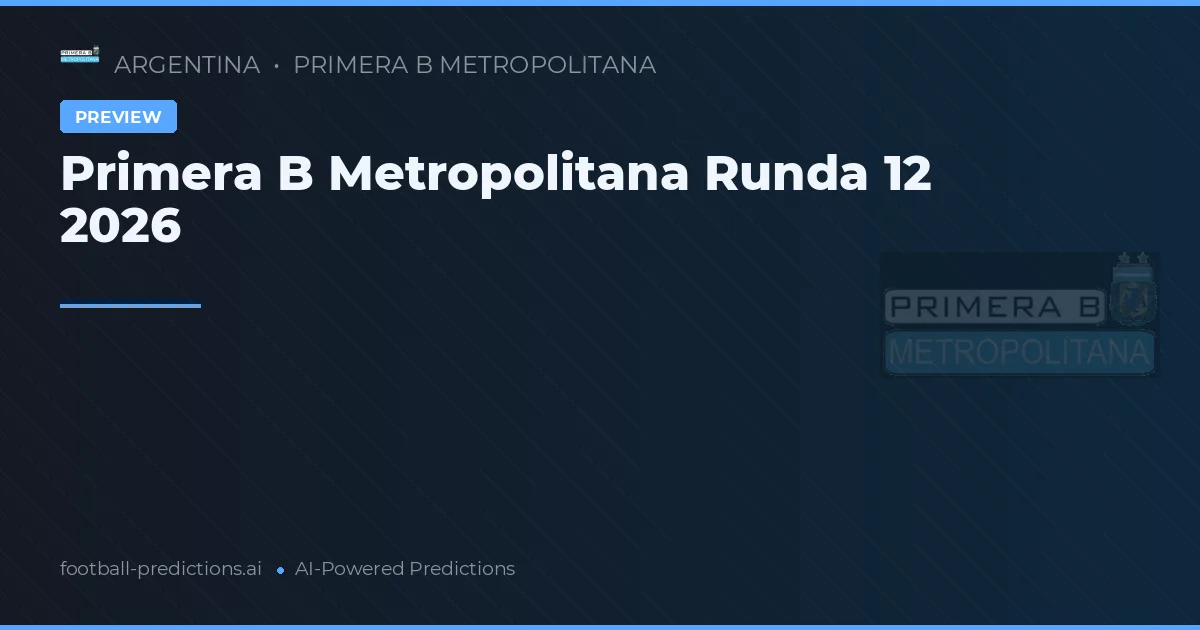 Primera B Metropolitana Runda 12 2026