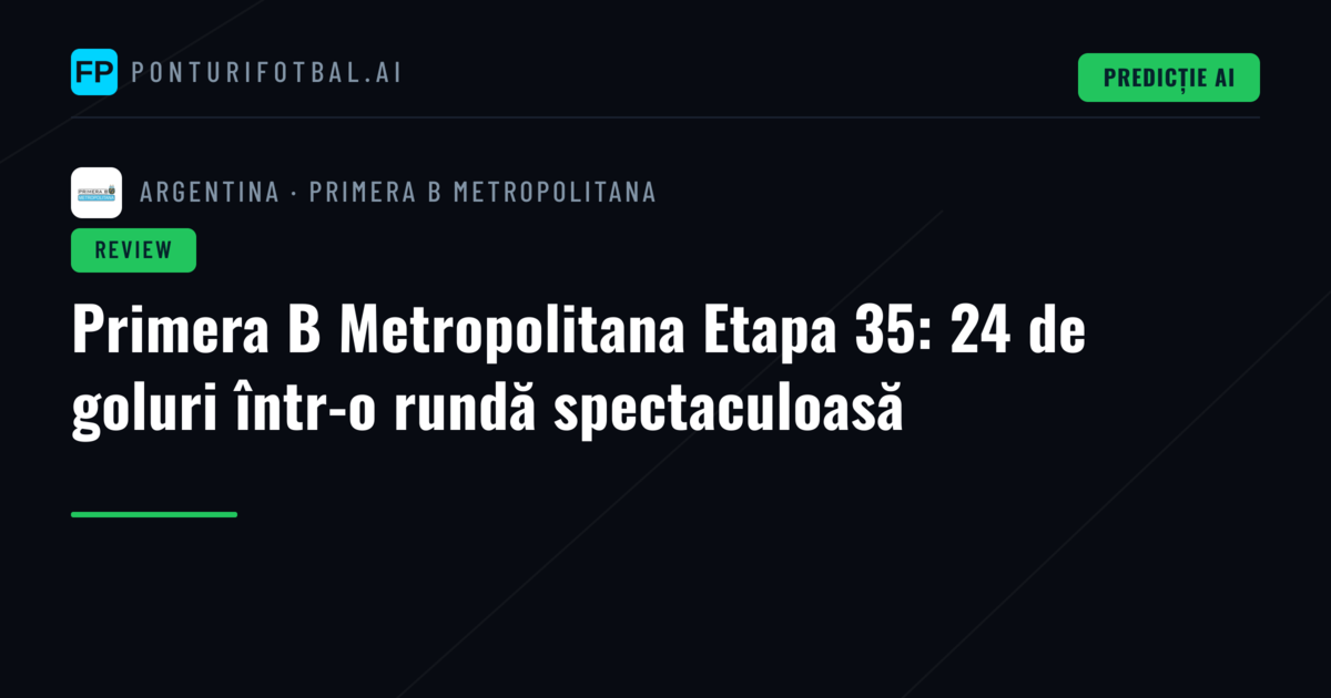 Primera B Metropolitana Etapa 35: 24 de goluri într-o rundă spectaculoasă