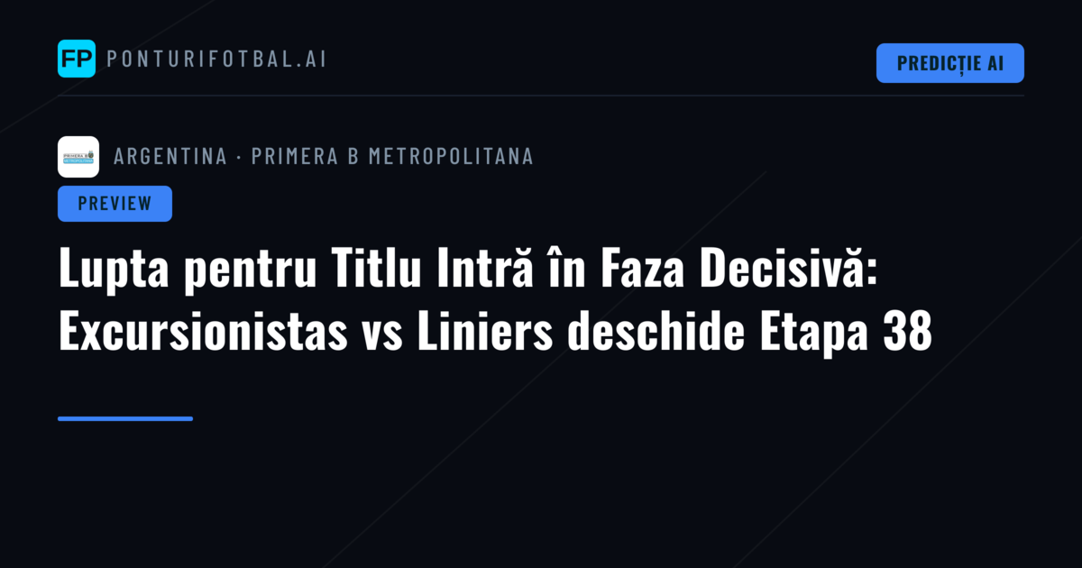 Lupta pentru Titlu Intră în Faza Decisivă: Excursionistas vs Liniers deschide Etapa 38