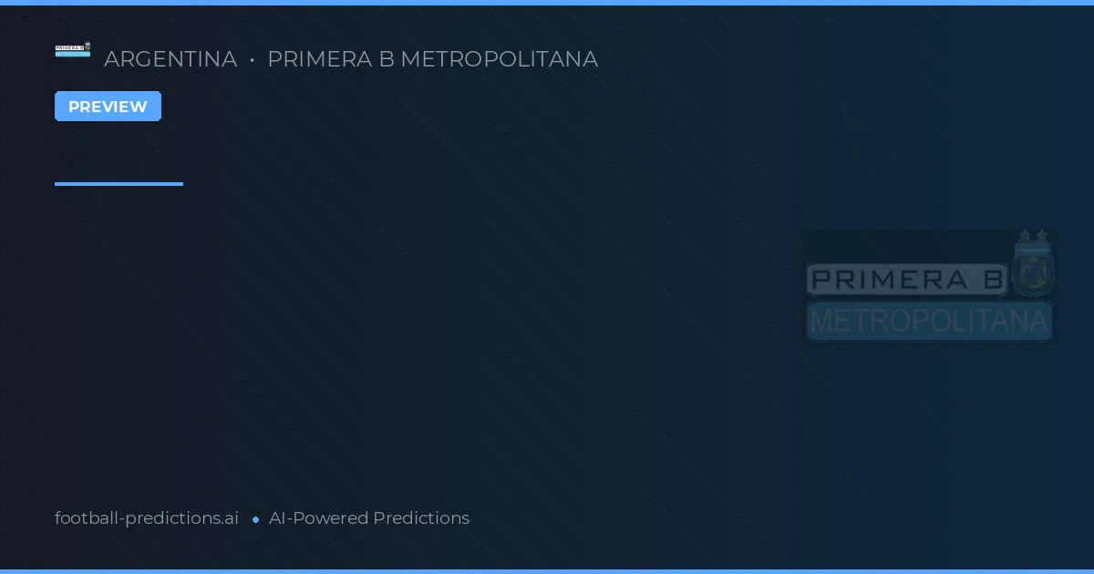 Previziune tactică pentru Primera B Metropolitana Zilnic 6 2026