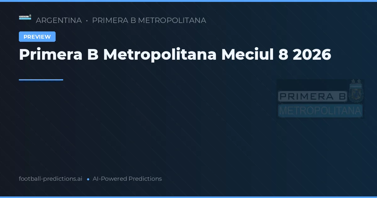 Primera B Metropolitana Meciul 8 2026