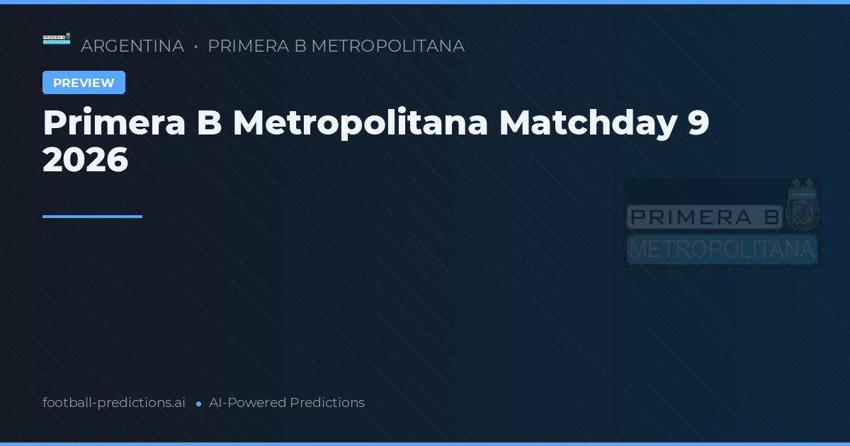 Primera B Metropolitana Matchday 9 2026