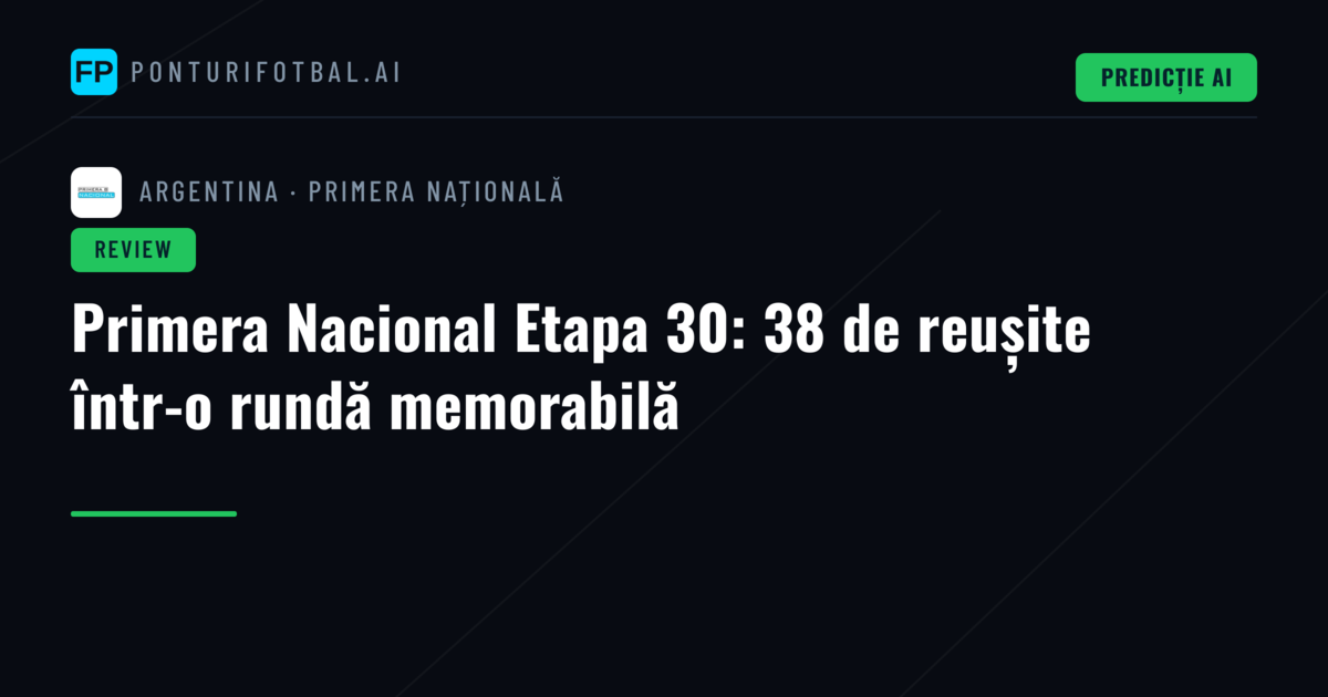 Primera Nacional Etapa 30: 38 de reușite într-o rundă memorabilă