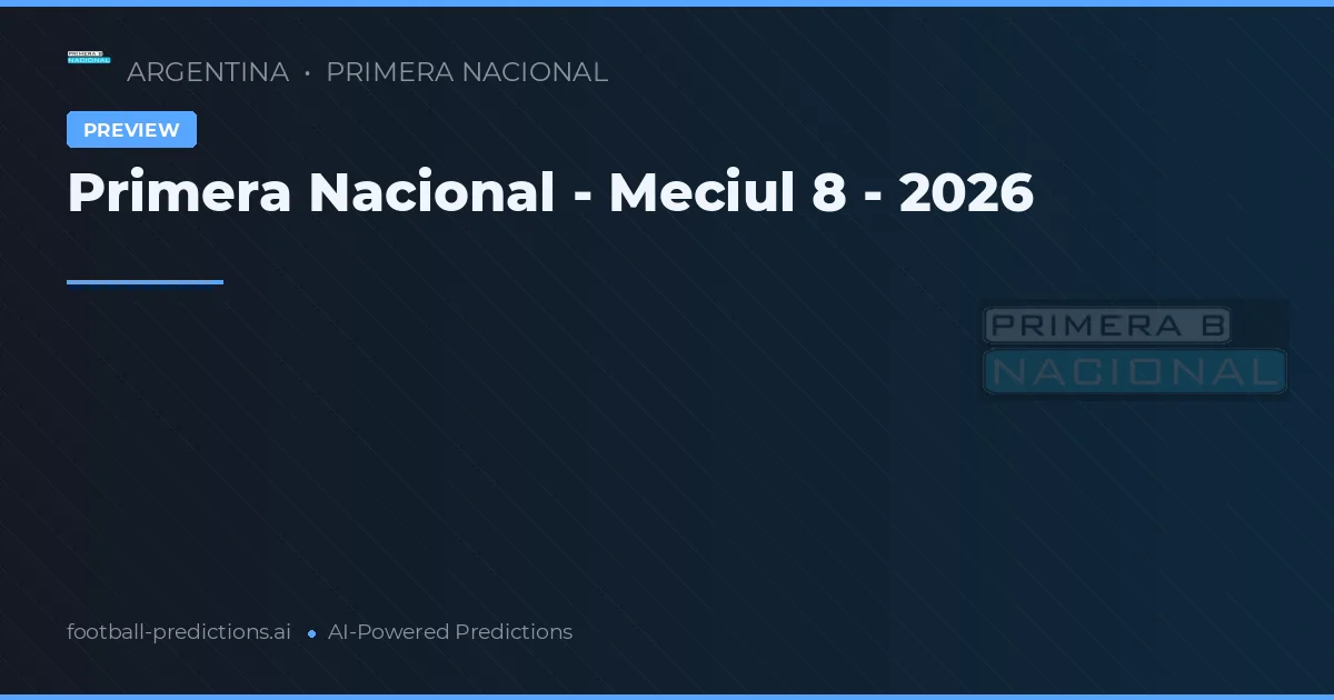 Primera Nacional - Meciul 8 - 2026