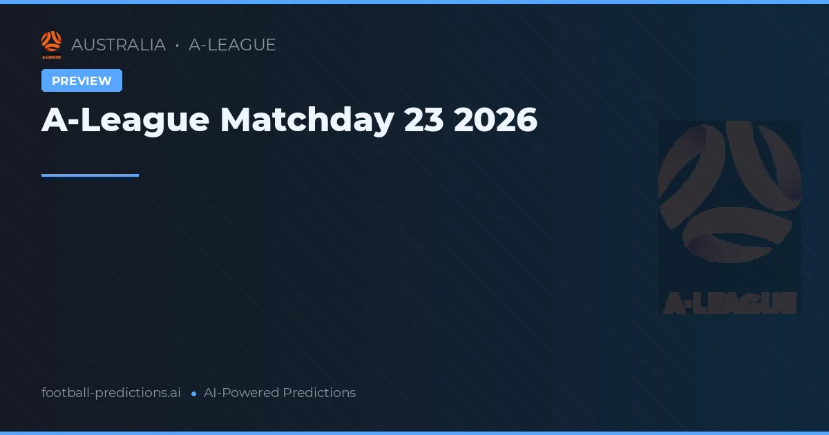 A-League Matchday 23 2026