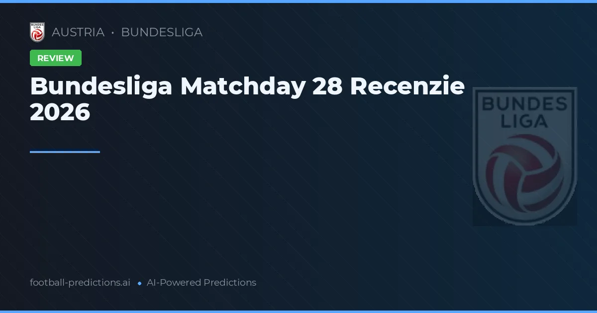 Bundesliga Matchday 28 Recenzie 2026