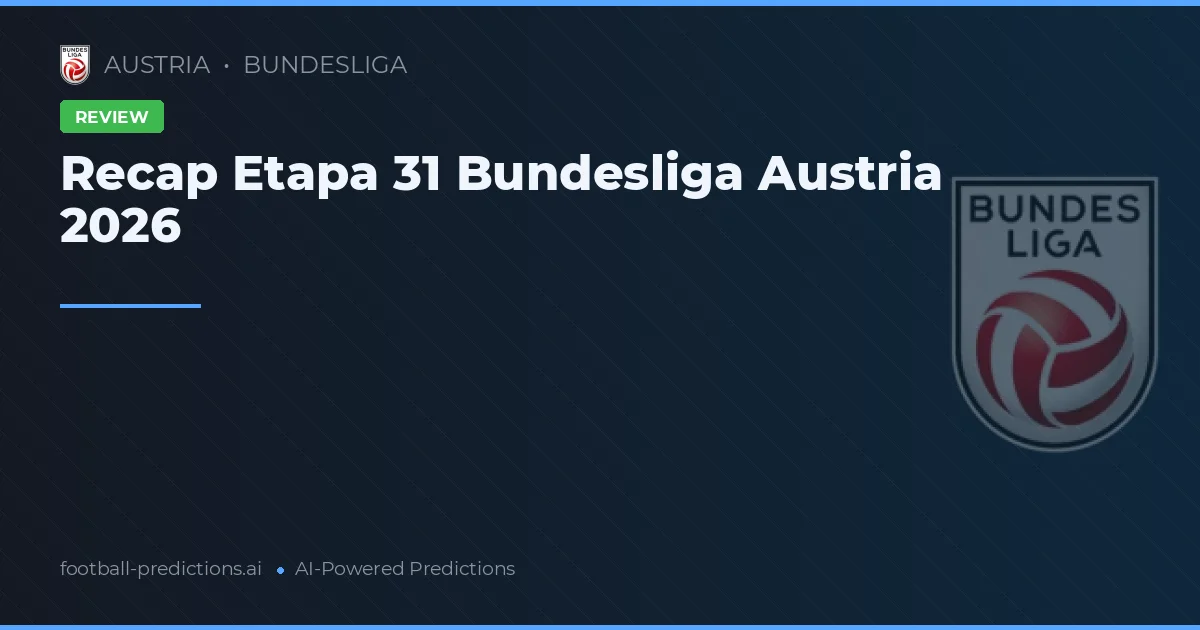 Recap Etapa 31 Bundesliga Austria 2026