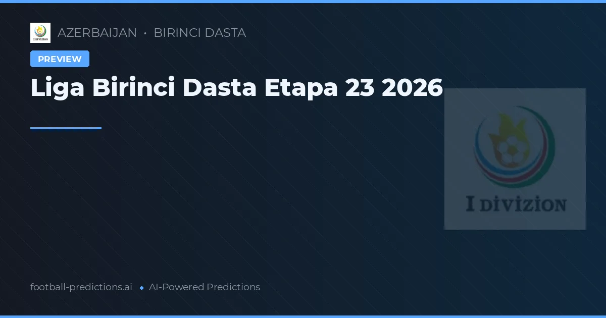 Liga Birinci Dasta Etapa 23 2026