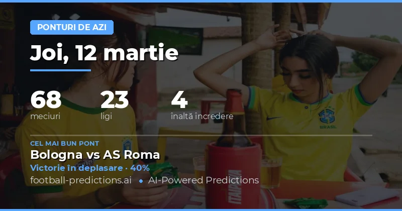 Pronostice pentru meciurile de 12 martie 2026: Cel mai bine valorate pariuri și sfaturi