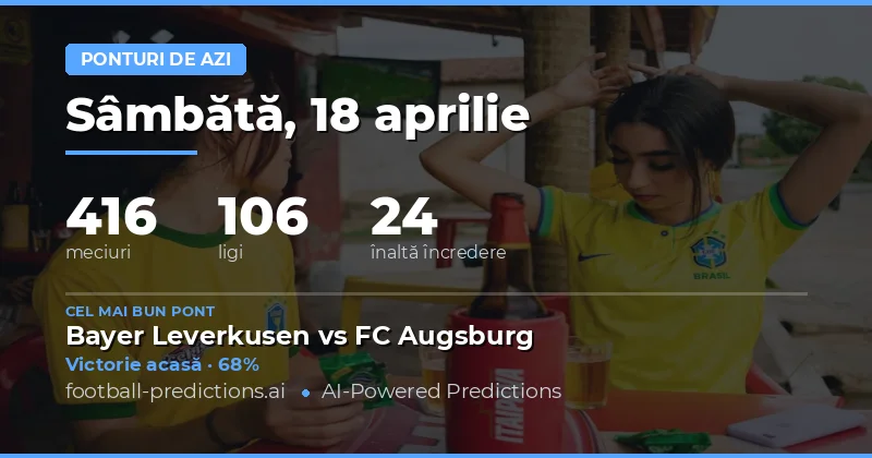 Analiză generală pentru meciurile din 18 aprilie 2026