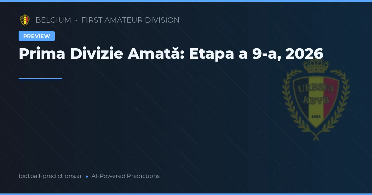 Prima Divizie Amată: Etapa a 9-a, 2026