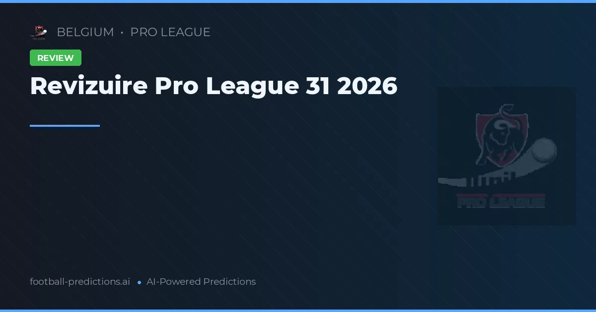 Revizuire Pro League 31 2026