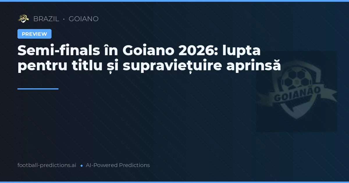 Semi-finals în Goiano 2026: lupta pentru titlu și supraviețuire aprinsă