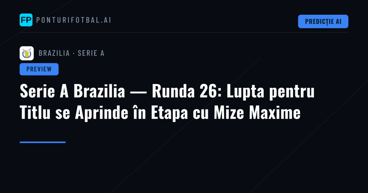 Serie A Brazilia — Runda 26: Lupta pentru Titlu se Aprinde în Etapa cu Mize Maxime