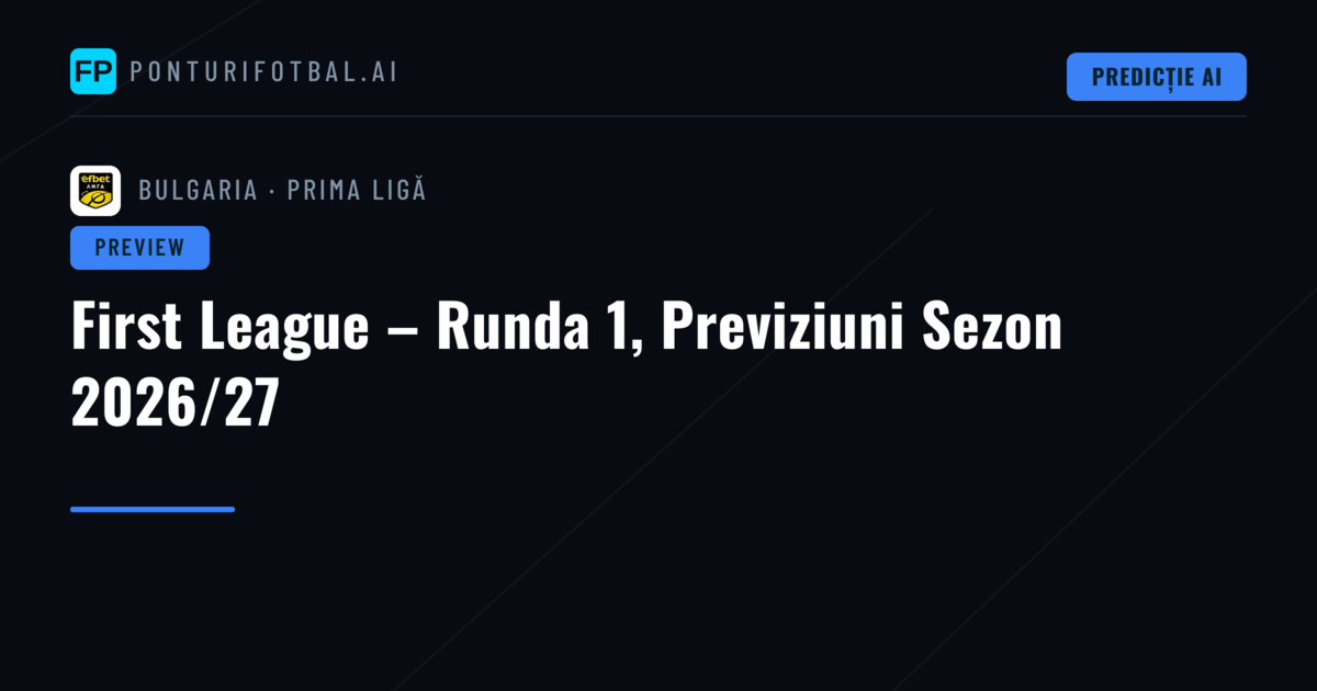 First League – Runda 1, Previziuni Sezon 2026/27