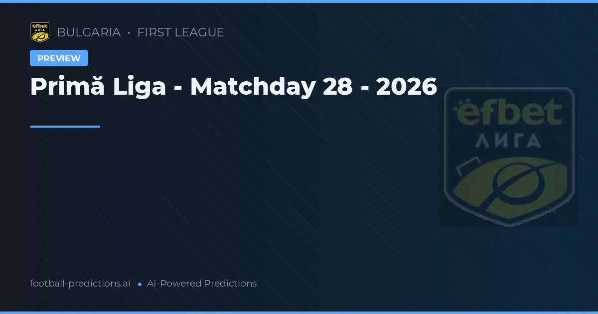 Primă Liga - Matchday 28 - 2026