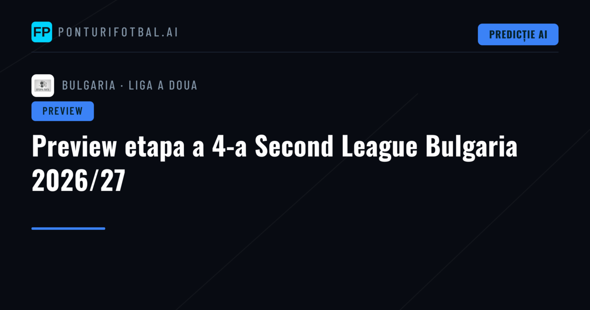 Preview etapa a 4-a Second League Bulgaria 2026/27