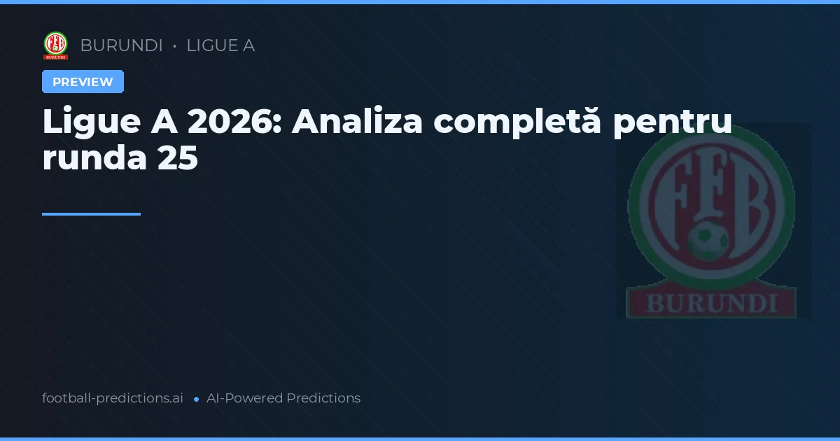 Ligue A 2026: Analiza completă pentru runda 25