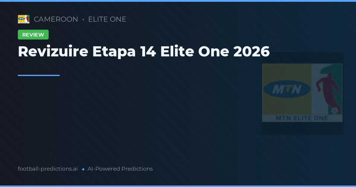 Revizuire Etapa 14 Elite One 2026