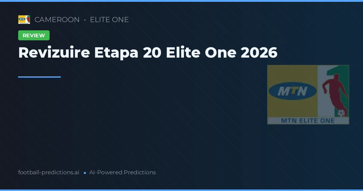 Revizuire Etapa 20 Elite One 2026