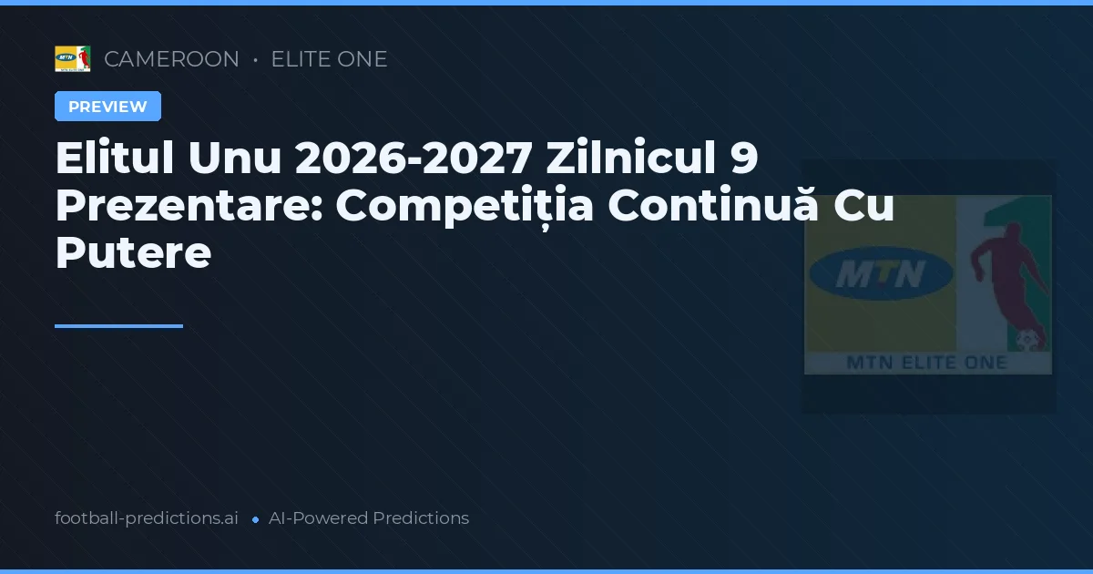 Elitul Unu 2026-2027 Zilnicul 9 Prezentare: Competiția Continuă Cu Putere
