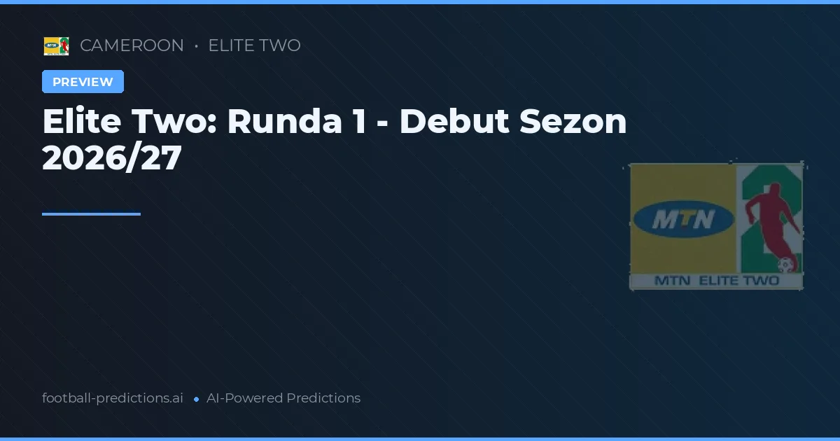 Elite Two: Runda 1 - Debut Sezon 2026/27