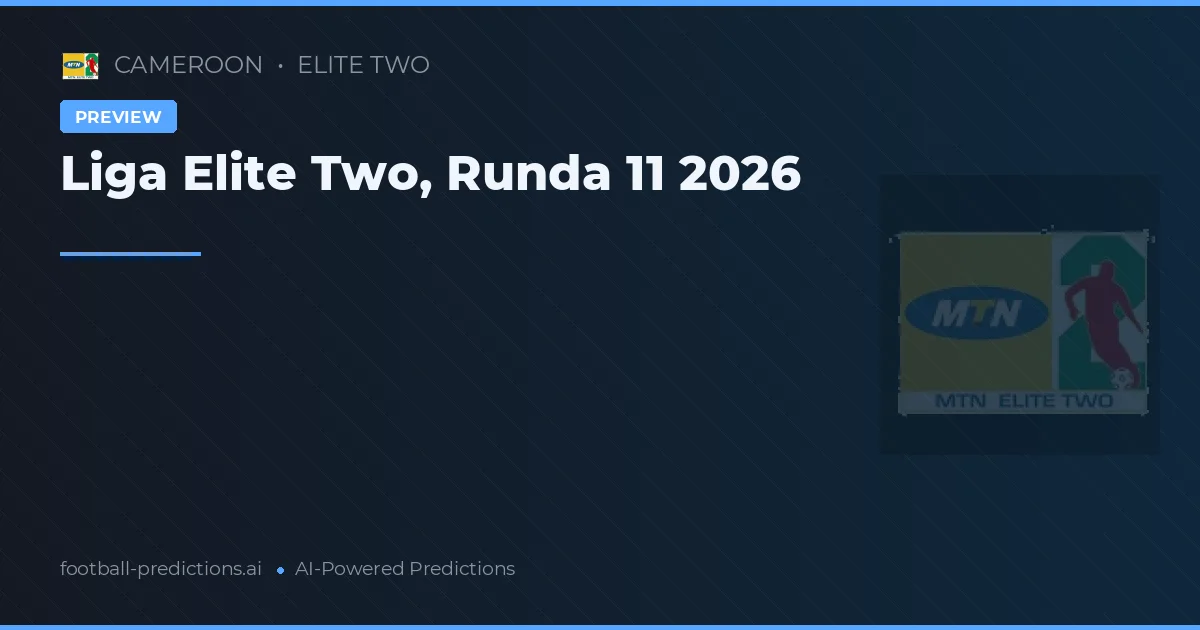 Liga Elite Two, Runda 11 2026