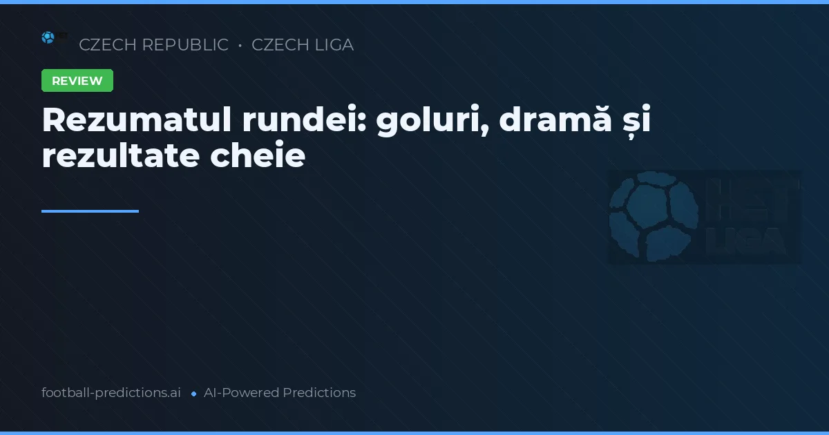 Rezumatul rundei: goluri, dramă și rezultate cheie