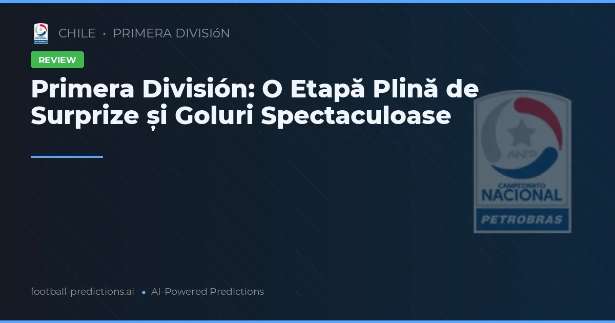 Primera División: O Etapă Plină de Surprize și Goluri Spectaculoase