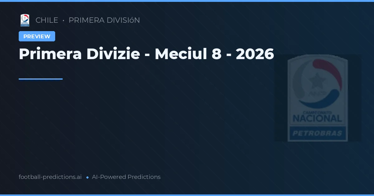 Primera Divizie - Meciul 8 - 2026