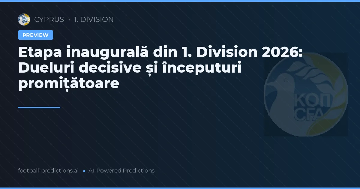 Etapa inaugurală din 1. Division 2026: Dueluri decisive și începuturi promițătoare
