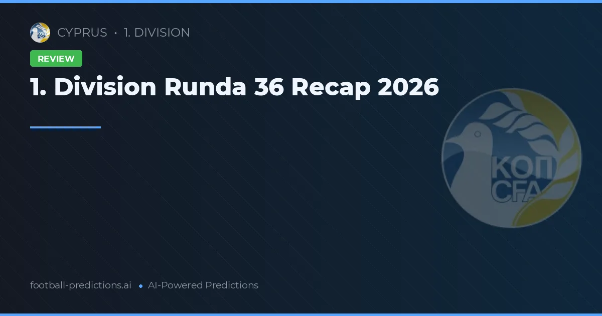 1. Division Runda 36 Recap 2026