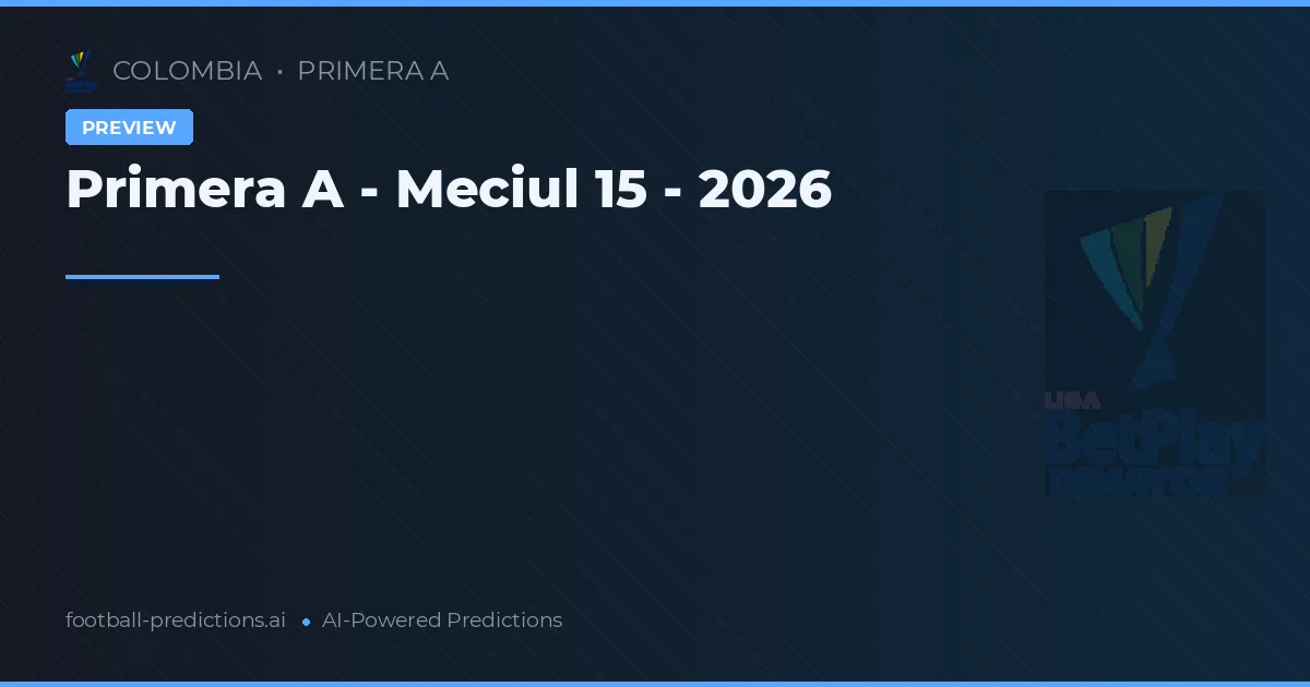 Primera A - Meciul 15 - 2026
