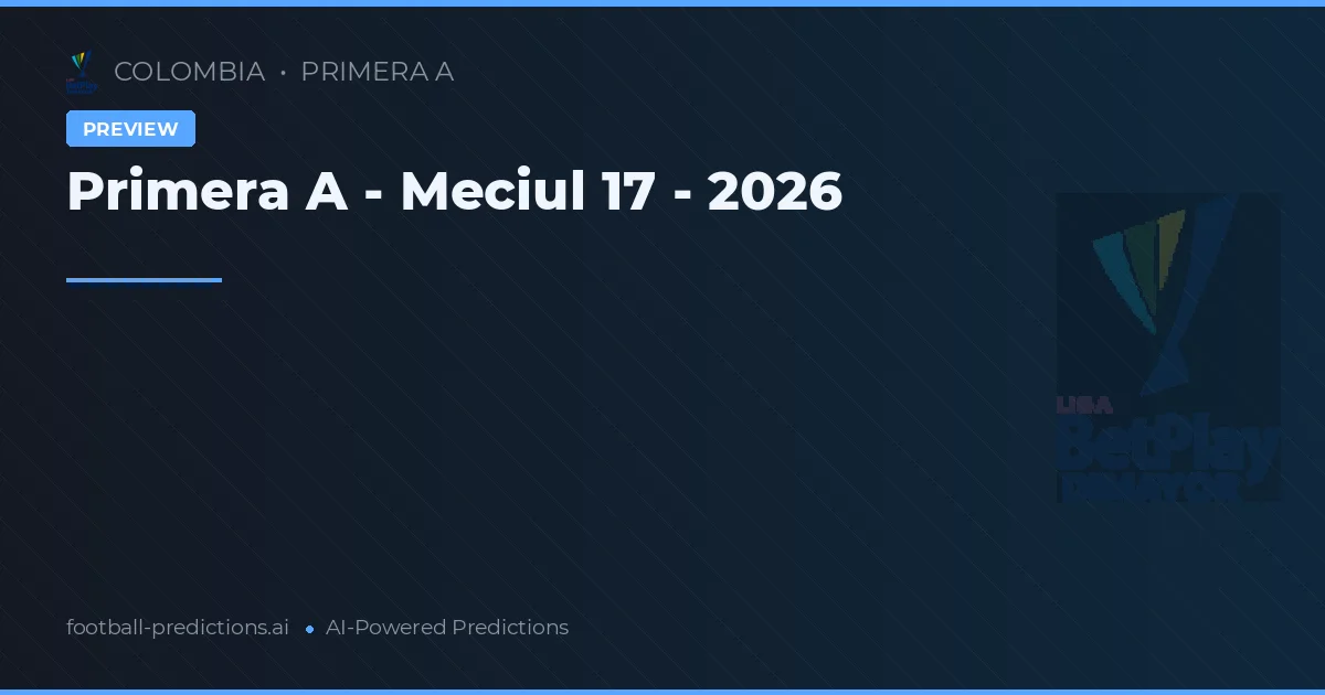 Primera A - Meciul 17 - 2026