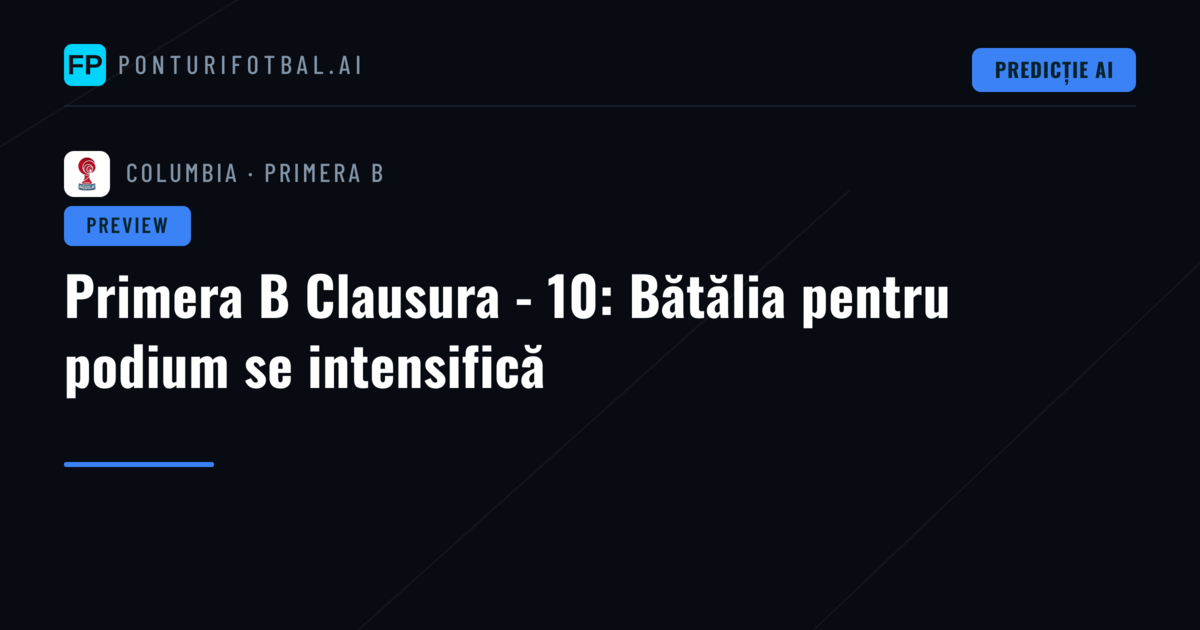 Primera B Clausura - 10: Bătălia pentru podium se intensifică