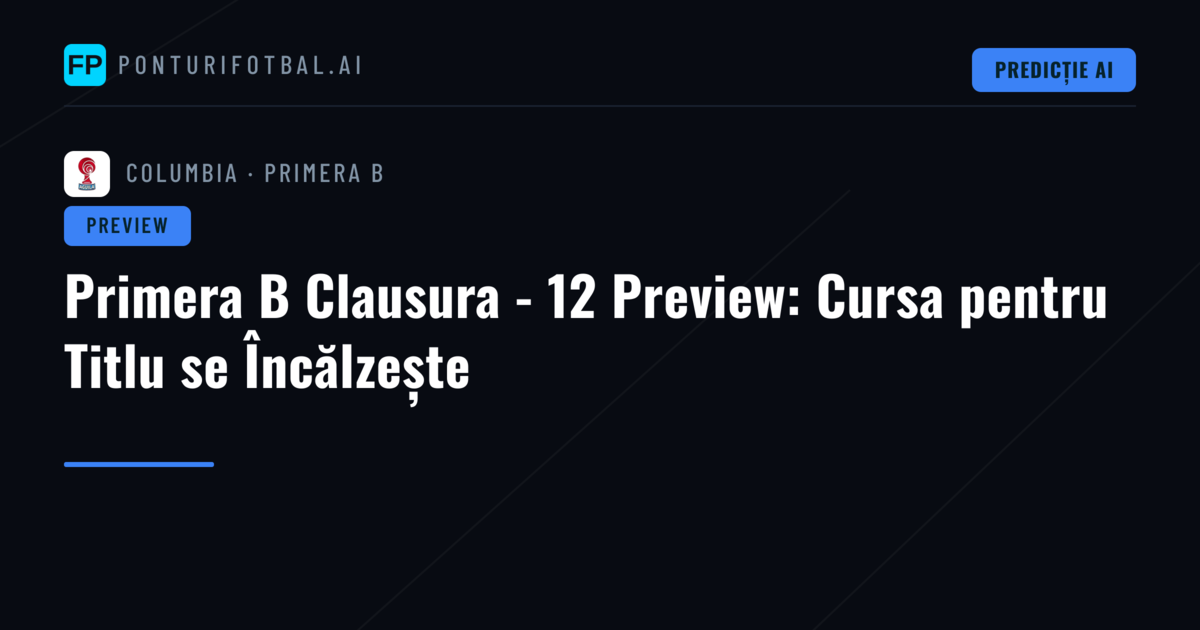 Primera B Clausura - 12 Preview: Cursa pentru Titlu se Încălzește