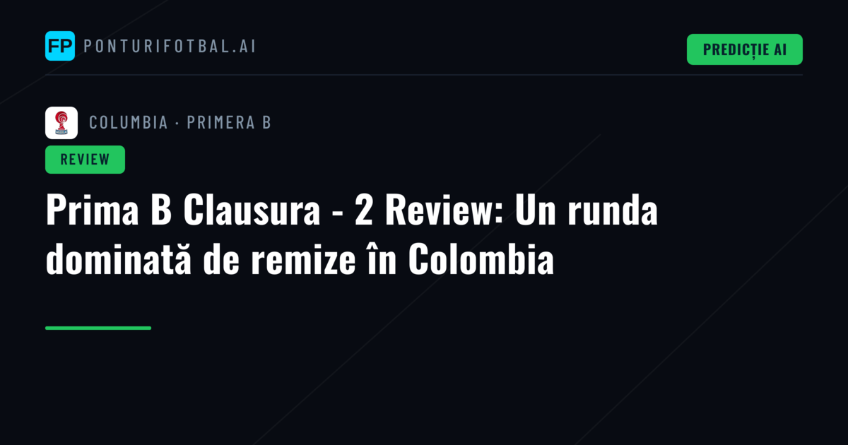 Prima B Clausura - 2 Review: Un runda dominată de remize în Colombia