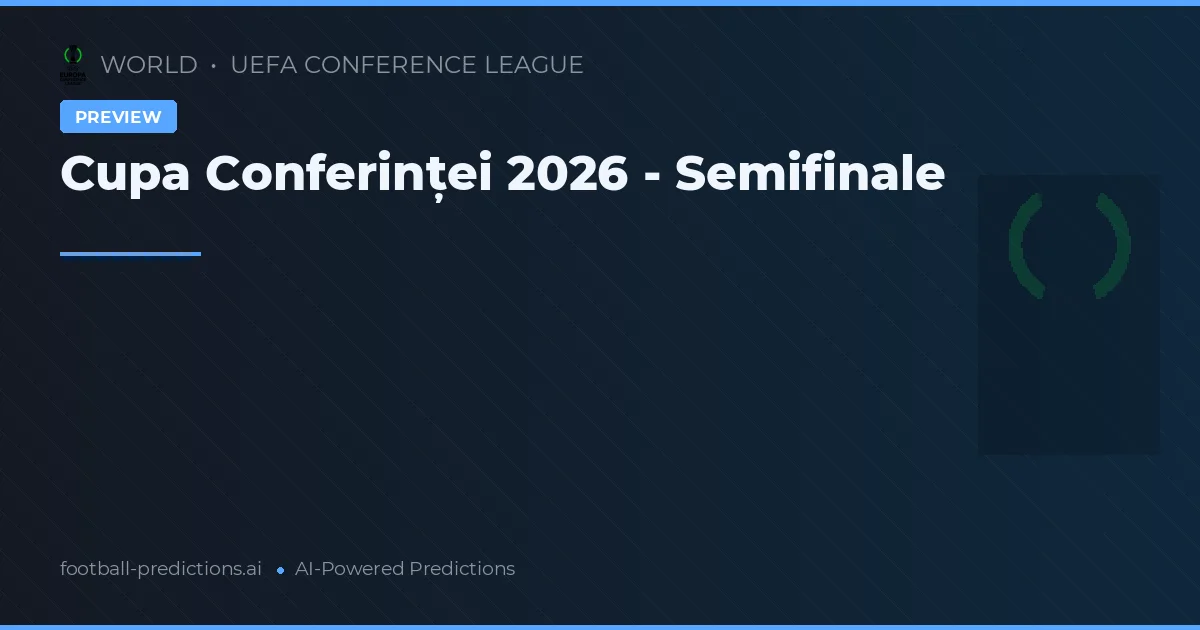Cupa Conferinței 2026 - Semifinale