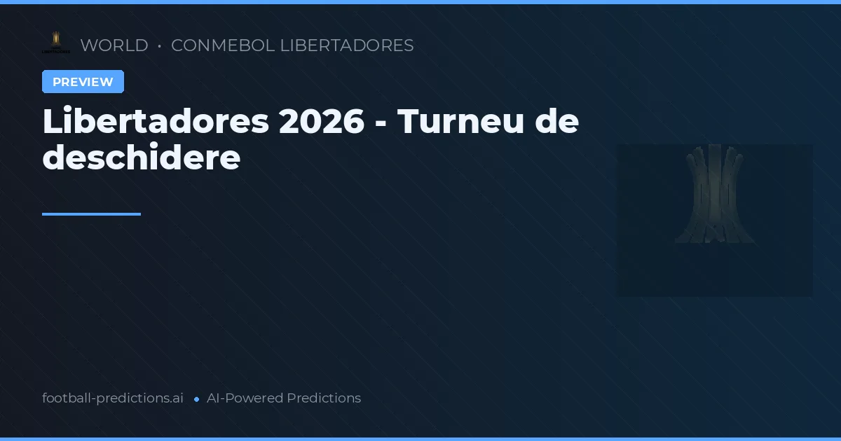 Libertadores 2026 - Turneu de deschidere